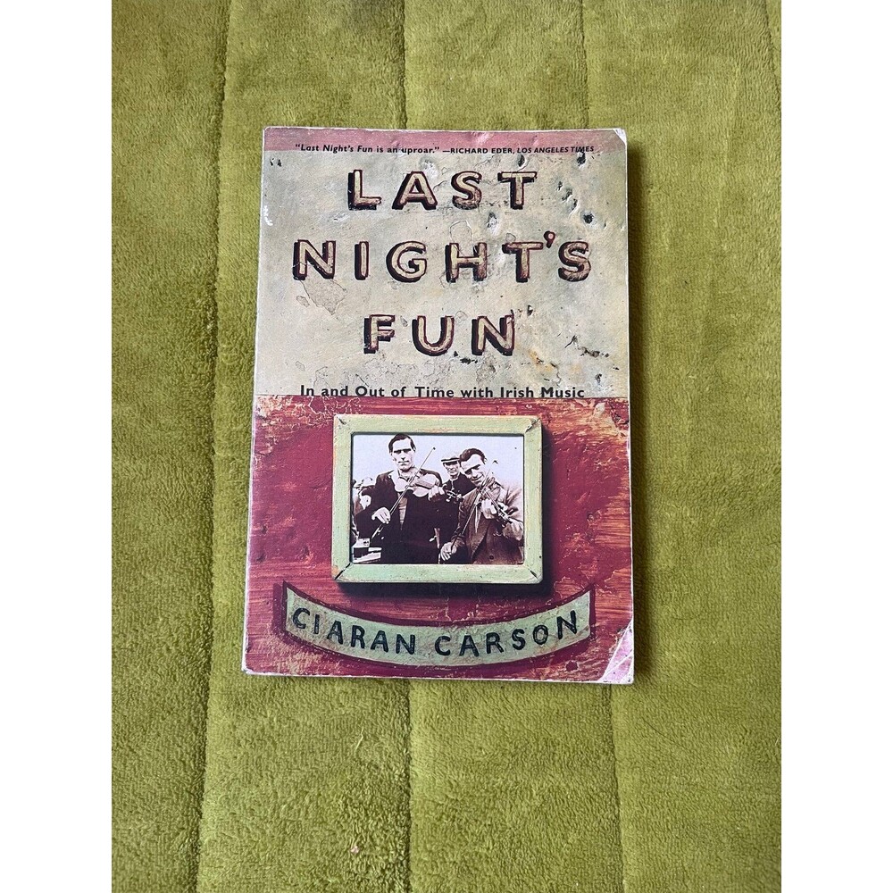 Last Night’s Fun In and Out of Time with Irish Music Ciarran Carson Book